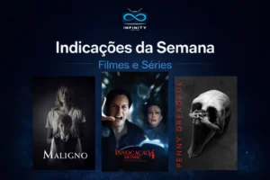 Indicações da semana de filmes e séries.