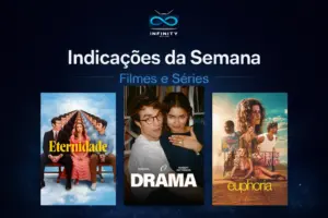 indicações da semana, filmes e séries para assistir
