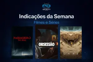 indicações da semana, filmes e séries para assistir