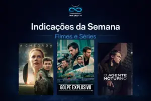 Indicações da semana, filmes e séries para assistir