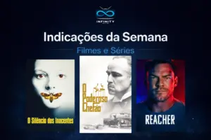 Indicações da semana, filmes e séries para assistir