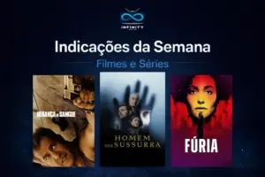Indicações da semana, filmes e séries para assistir