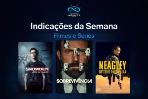 Indicações da semana, filmes e séries para assistir